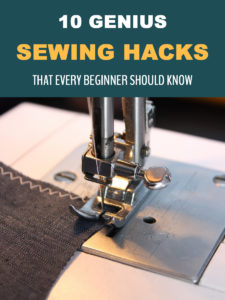 10 Genius Sewing Hacks That Every Beginner Should Know