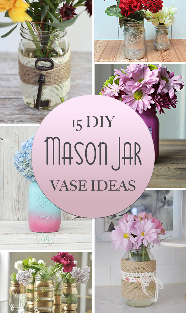 15 Adorable DIY Mason Jar Vase Ideas For Your Home