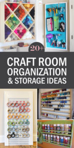 20+ Craft Room Organization and Storage Ideas