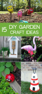 15 Amazing DIY Garden Craft Ideas