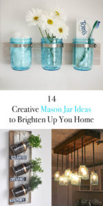14 Creative Mason Jar Ideas to Brighten Up You Home