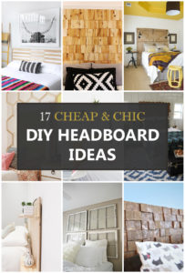 17 Cheap and Chic DIY Headboard Ideas