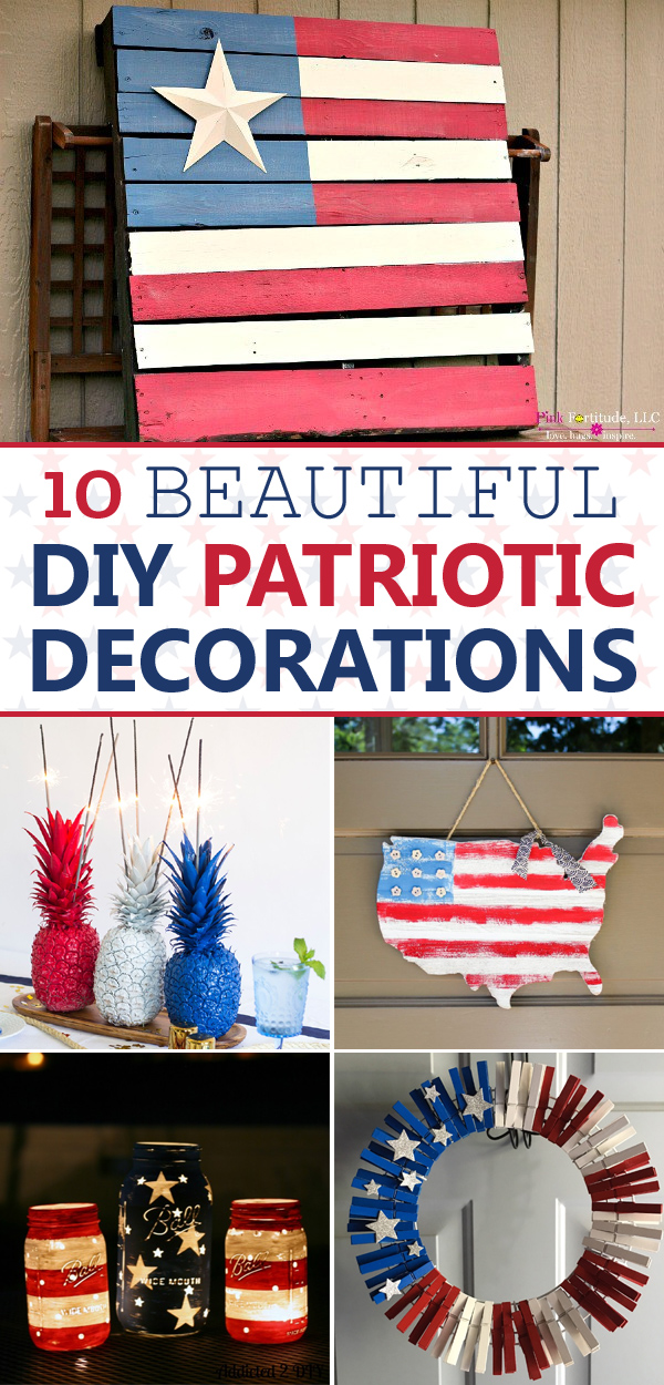 10 Beautiful DIY Patriotic Decorations
