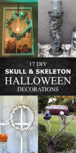 17 Amazing DIY Skull and Skeleton Halloween Decorations