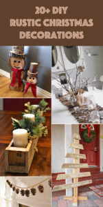 20+ DIY Rustic Christmas Decorations You Are Going to Love