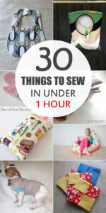 30 Awesome Things to Sew in Under 1 Hour