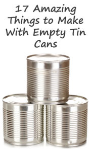 17 Amazing Things to Make With Empty Tin Cans