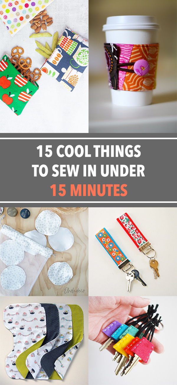 15 Cool Things to Sew in Under 15 Minutes