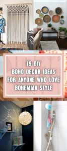 19 DIY Boho Decor Ideas For Anyone Who Love Bohemian Style